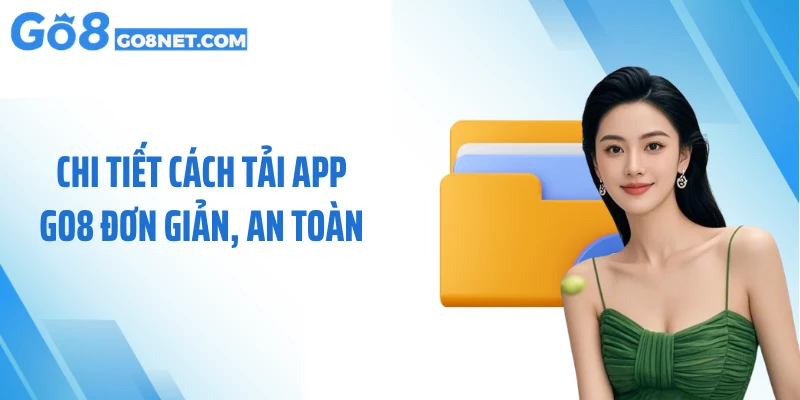 Chi tiết cách tải app GO8 đơn giản, an toàn