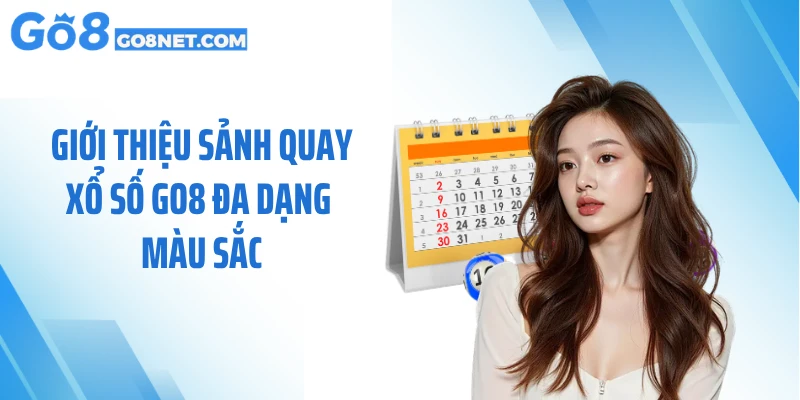 Giới thiệu sảnh quay xổ số GO8 đa dạng màu sắc