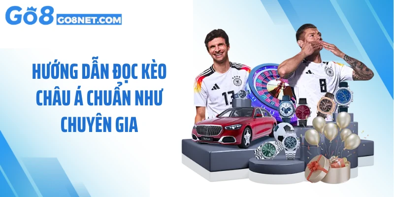 Hướng dẫn đọc kèo châu Á chuẩn như chuyên gia