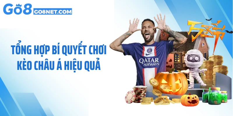 Tổng hợp bí quyết chơi kèo châu Á hiệu quả